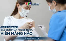 Các biện pháp phòng ngừa viêm màng não