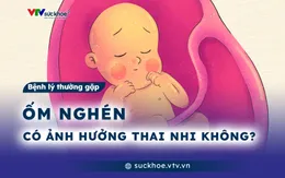 Ốm nghén có ảnh hưởng đến thai nhi không?