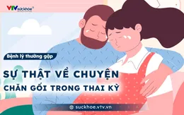 Sự thật về chuyện chăn gối trong thai kỳ
