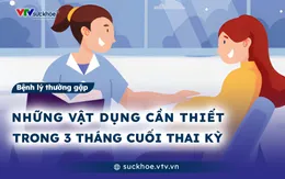 Những vật dụng cần thiết trong 3 tháng cuối thai kỳ