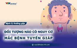 Đối tượng nào có nguy cơ mắc bệnh tuyến giáp