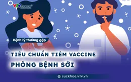 Tiêu chuẩn tiêm vaccine phòng bệnh sởi