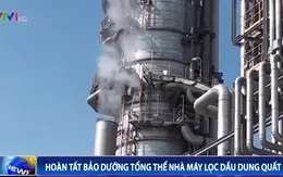 Hoàn tất bảo dưỡng tổng thể Nhà máy lọc dầu Dung Quất