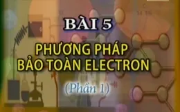 BTKTVH môn Hóa học: Phương pháp bảo toàn electron (P1)
