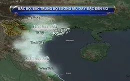 Sương mù dày đặc ở Bắc Bộ và từ Thanh Hóa đến Quảng Bình tiếp tục kéo dài đến 4/2