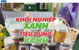 Khởi nghiệp xanh, tiêu dùng xanh