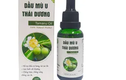 Thu hồi 4 lô Dầu mù u Thái Dương không rõ nguồn gốc, vi phạm chất lượng