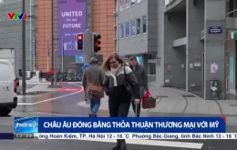 Châu Âu đóng băng thỏa thuận thương mại với Mỹ