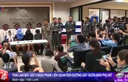 Thái Lan truy quét đường dây buôn bán phụ nữ sang Trung Quốc