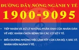 Thống nhất đường dây nóng ngành Y tế 1900-9095 trên toàn quốc