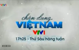 Chân dung Việt Nam: Cảm xúc từ những tâm hồn Việt, khát vọng Việt