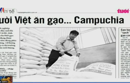 Điểm báo sáng 26/11: Người Việt ăn gạo... Campuchia