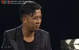 Nhạc sĩ Tiến Minh: Sáng tác nhạc phim từ cảm thụ của người diễn viên