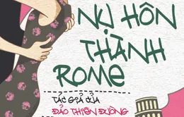 ‘Nụ hôn thành Rome’ - Sách mới về hành trình xê dịch của Di Li