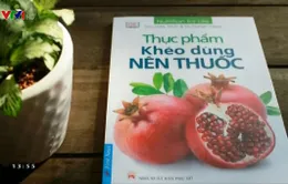 Sách hay: “Thực phẩm khéo dùng nên thuốc”