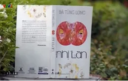 "Nhị Lan" - Bài học nhân văn sâu sắc về tình yêu