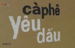 "Cà phê yêu dấu" – Những câu chuyện đời