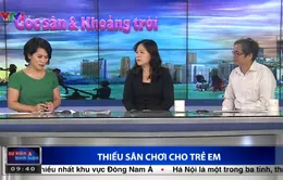 Mùa hè, trẻ em thành phố chơi ở đâu?