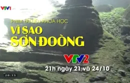 'Vì sao Sơn Đoòng': Đi tìm sự hùng vĩ của hang động tự nhiên lớn nhất thế giới