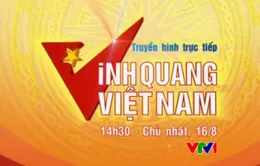 THTT chương trình Vinh quang Việt Nam (14h30, VTV1)