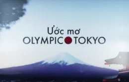 Ước mơ Olympic Tokyo: Tôi có một ước mơ (15h30, 23/1 - VTV3)