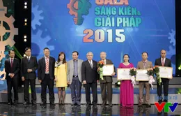 Gala Sáng kiến - Giải pháp 2015: Tôn vinh sáng tạo Việt