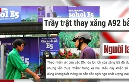 Trầy trật thay thế xăng A92 bằng xăng E5