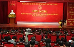 Đảng bộ Khối Doanh nghiệp Trung ương họp tổng kết năm 2014