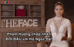 The Face - tập 10: Phạm Hương chấp nhận đối đầu Hồ Ngọc Hà