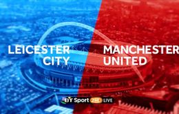 Leicester City vs Man Utd: Bước chạy đà quan trọng (Community Shield 2016, 22h00 ngày 7/8)