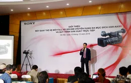 Sony HXR-NX5R - Giải pháp mới cho sản xuất các chương trình gọn nhẹ