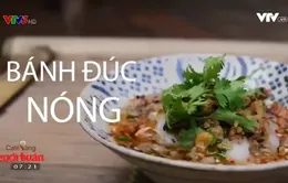 Ẩm thực cuối tuần: Cách làm bánh đúc nóng thơm ngon