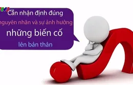 Kỹ năng đối mặt với biến cố trong cuộc sống