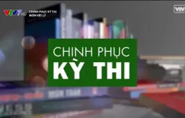 Lịch phát sóng "Chinh phục kỳ thi" tháng 4 trên VTV7