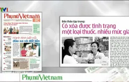 Điểm báo sáng 25/4: Có xóa được tình trạng một loại thuốc, nhiều mức giá?