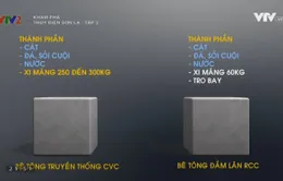 Khám phá thủy điện Sơn La: Bê tông đầm lăn có gì khác so với bê tông thông thường?