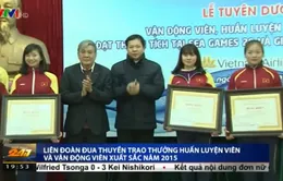 Liên đoàn Đua thuyền Việt Nam trao thưởng HLV và VĐV xuất sắc 2015