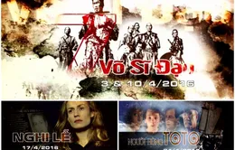 Chùm phim cuối tuần nước ngoài đặc sắc tháng 4 trên VTV