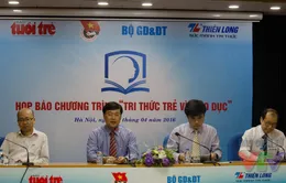 Chung tay thay đổi nên giáo dục với cuộc thi Tri thức trẻ vì giáo dục