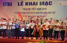 Khai mạc Trại hè Việt Nam 2016 - Tuổi trẻ kiều bào với di sản văn hóa dân tộc