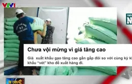 Điểm báo 20/4: Hạn mặn khiến giá gạo tiếp tục “nhảy” vọt