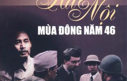 Đón xem "Hà Nội mùa Đông năm 46" trên sóng VTV1