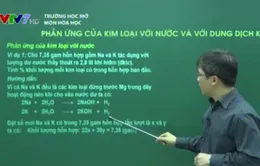 Trường học mở: Phản ứng của kim loại với nước và dung dịch kiềm