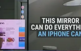 Gương thông minh có chức năng cảm ứng như iPhone