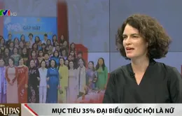 Việt Nam sẽ hoàn thành mục tiêu bình đẳng giới với 35% đại biểu Quốc hội là nữ