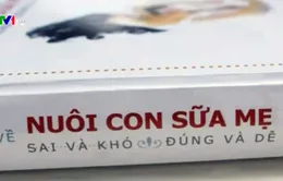 “68 ngộ nhận và giác ngộ về nuôi con sữa mẹ”