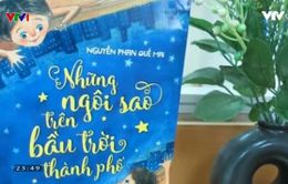 “Những ngôi sao trên bầu trời thành phố” – Chuyện cổ tích về làng quê