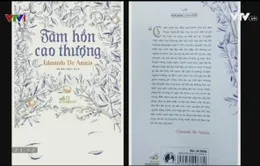 “Tâm hồn cao thượng”: Những bài học đạo đức sâu sắc