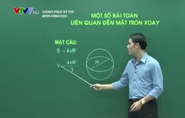 Hướng dẫn giải bài toán liên quan đến mặt tròn xoay