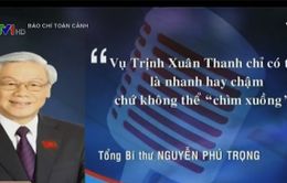 Phát ngôn ấn tượng trong tuần (5-11/12): Vụ Trịnh Xuân Thanh không thể “chìm xuồng”